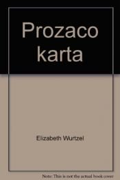 book cover of Prozaco karta by Elizabeth Wurtzel