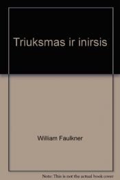 book cover of Triukšmas ir įniršis: romanas by William Faulkner