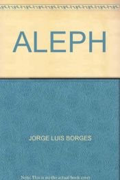 book cover of The Aleph by Хорхе Луис Борхес