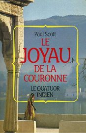 book cover of Le Joyau de la couronne (Le Quatuor indien) by Paul Scott