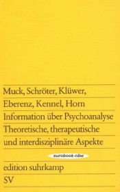 book cover of Information über Psychoanalyse: therapeutische, theoretische und interdisziplinäre Aspekte by Klaus Horn|Klaus Kennel|Klaus Schröter|Mario Muck|Rolf Klüwer|Udo Eberenz