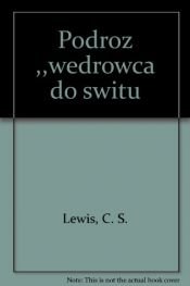 book cover of Podróż „Wędrowca do Świtu” by Clive Staples Lewis