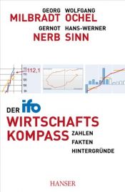 book cover of Der ifo Wirtschaftskompass: Zahlen - Fakten - Hintergründe by Georg Milbradt|Hans-Werner Sinn