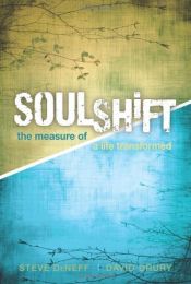 book cover of SoulShift: The Measure of a Life Transformed by David Drury|Steve Deneff