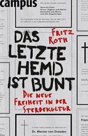book cover of Das letzte Hemd ist bunt: Die neue Freiheit in der Sterbekultur by Fritz Roth