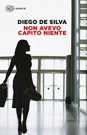 book cover of Non Avevo Capito Niente by Diego De Silva