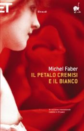 book cover of Il petalo cremisi e il bianco by Michel Faber