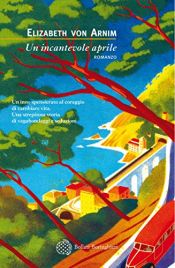 book cover of Un incantevole aprile by Elizabeth von Arnim