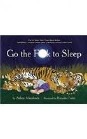 book cover of Go the Fuck to Sleep by Adam Mansbach