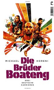 book cover of Die Brüder Boateng: Drei deutsche Karrieren by Michael Horeni