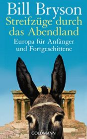 book cover of Streifzüge durch das Abendland: Europa für Anfänger und Fortgeschritt by Bill Bryson