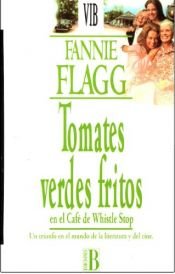book cover of Tomates verdes fritos by Fannie Flagg
