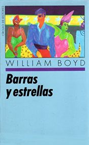 book cover of Barras y estrellas by William Boyd