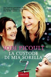 book cover of La custode di mia sorella by Jodi Picoult