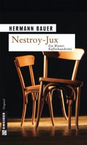 book cover of Nestroy-Jux: Ein Wiener Kaffeehauskrimi (Kriminalromane im GMEINER-Verlag) by Hermann Bauer