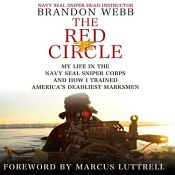 book cover of The Red Circle: My Life in the Navy SEAL Sniper Corps and How I Trained America's Deadliest Marksmen by Brandon Webb|John David Mann