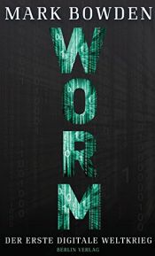 book cover of Worm: Der erste digitale Weltkrieg by Mark Bowden