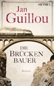 book cover of Die Brückenbauer: Roman (Brückenbauer-Serie 1) by Jan Guillou