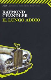 book cover of Il lungo addio by Raymond Chandler