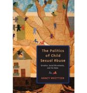 book cover of The politics of child sexual abuse : emotion, social movements, and the state by Nancy Whittier