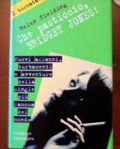 book cover of Che pasticcio, Bridget Jones! by Helen Fielding