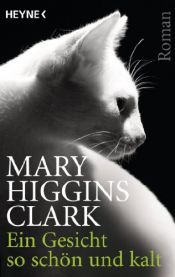 book cover of Ein Gesicht so schön und kalt by Mary Higgins Clark