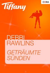 book cover of Geträumte Sünden (Tiffany 3) by Debbi Rawlins