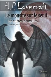 book cover of Le monstre sur le seuil et autres nouvelles: Inclus : Le monstre sur le seuil - Le tombeau - Dagon  - Polaris - Par-delà le mur du sommeil  - Mémoire - L'ombre du temps by H. P. Lovecraft
