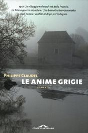 book cover of Le anime grigie by Philippe Claudel