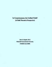 book cover of Is Consciousness the Unified Field? A Field Theorist's Perspective by John S. Hagelin