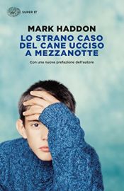 book cover of Lo strano caso del cane ucciso a mezzanotte by Mark Haddon|Simon Stephens
