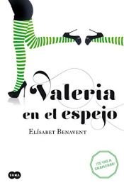 book cover of Valeria en el espejo (Saga Valeria 2) by Elísabet Benavent