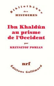 book cover of Ibn Khaldûn au prisme de l'Occident by Krzysztof Pomian