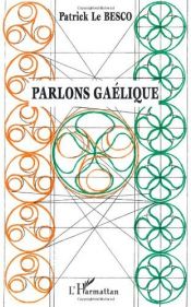 book cover of Parlons gaélique by Patrick Le Besco
