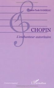 book cover of Chopin l'Enchanteur Autoritaire by Marie-Paule Rambeau