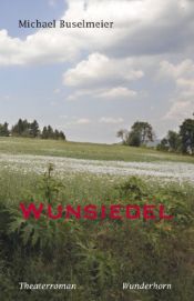 book cover of Wunsiedel: Ein Theaterroman by Michael Buselmeier