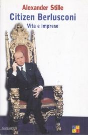 book cover of Citizien Berlusconi by Alexander Stille