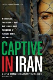 book cover of Captive in Iran ITPE by Rostampour, Maryam Perry, John Amirizadeh, Marziyeh Lotz, An (2013) Paperback by unknown author
