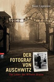 book cover of Der Fotograf von Auschwitz: Das Leben des Wilhelm Brasse by Reiner Engelmann