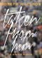 Taken From Him (Kindle Single)