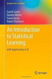 book cover of An Introduction to Statistical Learning: with Applications in R (Springer Texts in Statistics) by Gareth James (12-Aug-2013) Hardcover by unknown author