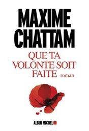 book cover of Que ta volonté soit faite by Maxime Chattam