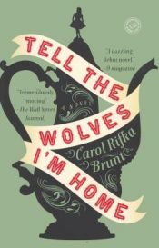 book cover of Tell the Wolves I'm Home[TELL THE WOLVES IM HOME][Prebound] by CarolRifkaBrunt