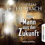 book cover of Der Mann aus der Zukunft by Andreas Eschbach