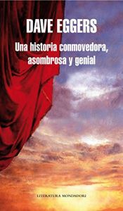 book cover of Una historia conmovedora, asombrosa y genial by Dave Eggers