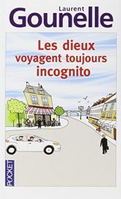 book cover of Dieu voyage toujours incognito by Laurent Gounelle