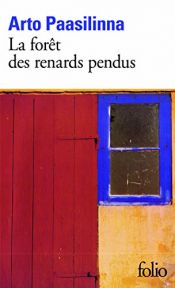 book cover of La Forêt des renards pendus by Arto Paasilinna