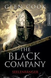 book cover of The Black Company 1 - Seelenfänger: Ein Dark-Fantasy-Roman von Kult Autor Glen Cook by Glen Cook