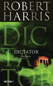 book cover of Dictator (Cicero, Band 3) by Robert Harris