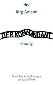 book cover of Der Kommandant: Monolog von Jürg Amann (1. Januar 2011) Gebundene Ausgabe by unknown author